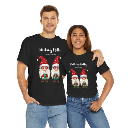 "Nothing Holly Before Coffee" Christmas Gnomes T-Shirt - Festive Holiday Apparel